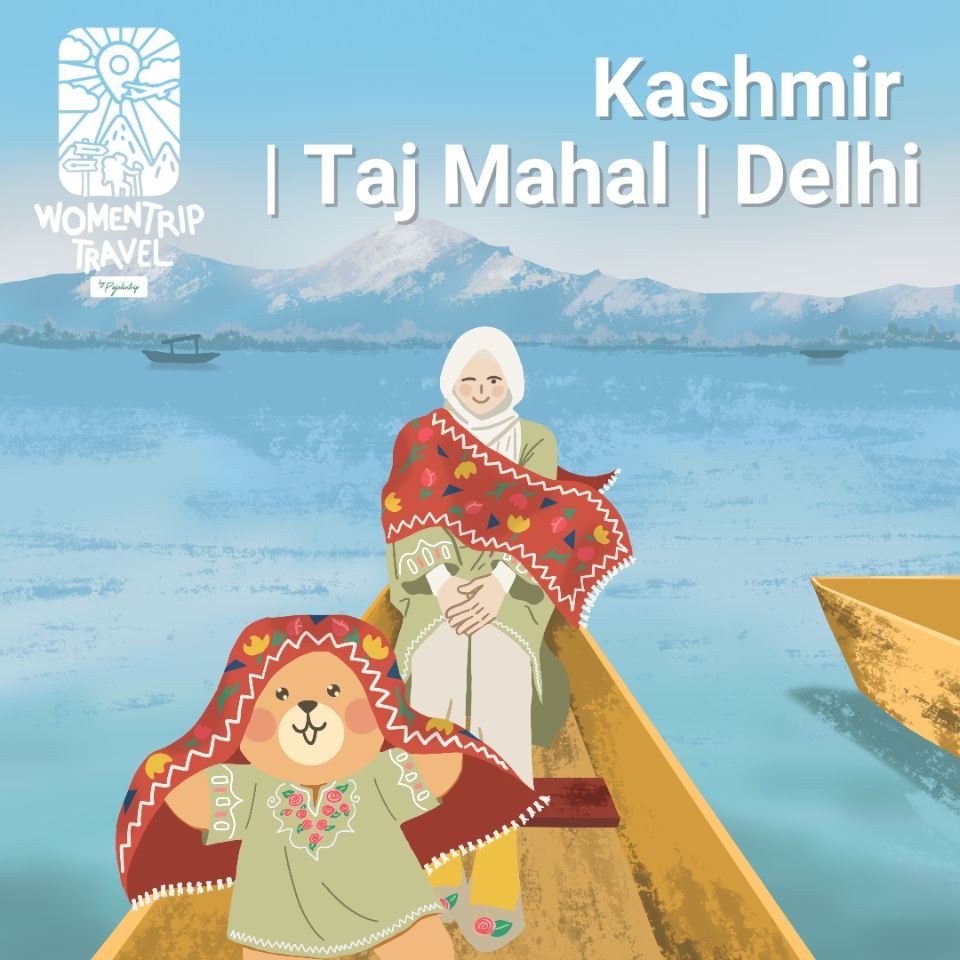 WOMENTRIP : Kashmir, Taj Mahal & Delhi 8 Days 6 Nights